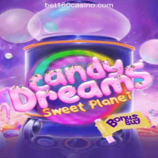Explore CandyDreamsSweetPlanet on BET160 Online Casino Philippines